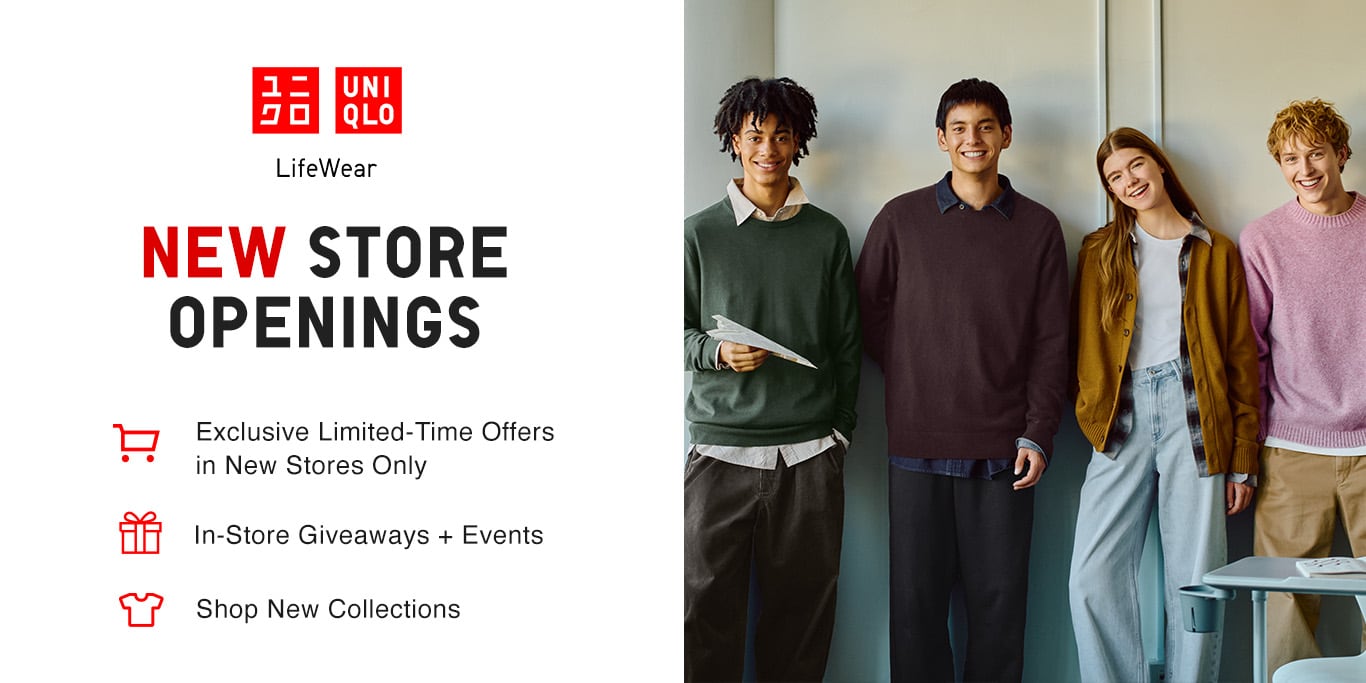 New Store Openings — Exclusive Limited-Time Offers in New Stores Only, In-Store Giveaways + Events, Shop New Collections