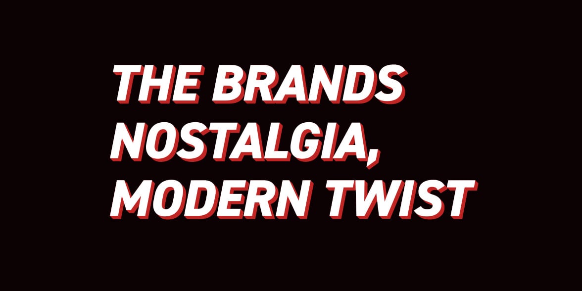 The Brands Nostalgia, Modern Twist