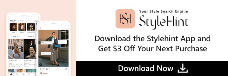 Your style search engine. StyleHint. Download the StyleHint app and Get $3 off your next purchase. Download now.