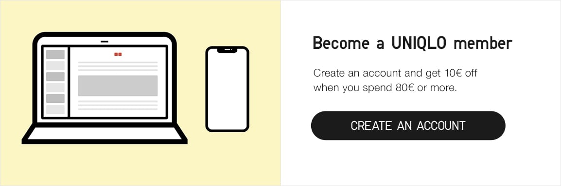 become a UNIQLO member for a discount coupon. create an account