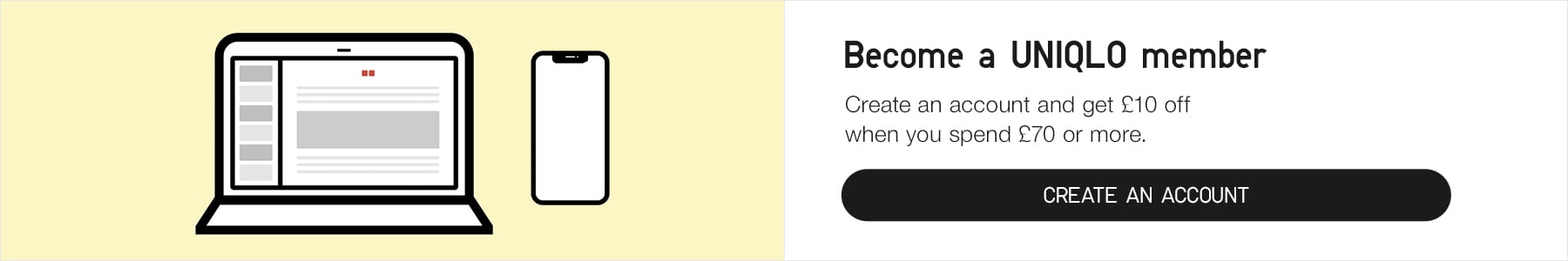 become a UNIQLO member for a discount coupon. create an account